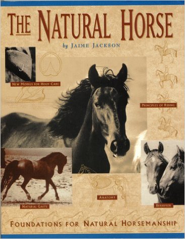 The Natural Horse: Foundations for Natural Horsemanship